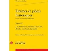 Drames et pièces historiques Isabelle Moindrot (Collection dirigée par), Charles Mazouer (Collection dirigée par), Victorien Sardou (Auteur), Marion Chénetier-Alev (Editeur du volume), Aline Marchadie