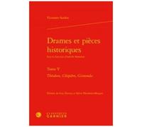 Drames Et Pieces Historiques - Tome 5, Théodora, Cléopâtre, Gismonda