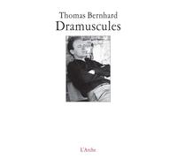 Dramuscules - Thomas Bernhard - Arche - broché - Livre
