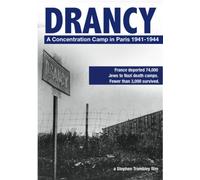 Drancy: A Concentration Camp in Paris 1941-1944 [Import]