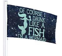 Drapeau 3 x 5 bien sûr je bois comme un poisson je suis une sirène 100% polyester monocouche drapeaux translucides 90 x 150 cm - bannière 3' x 5'