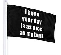 Drapeau 3 X 5 I Hope Your Day Is As Nice As My Butt 100% Polyester Monocouche Translucide Drapeaux 90 X 150CM - Bannière 3' X 5'