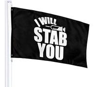 Drapeau 3 X 5 I Will Stab You 100% Polyester Monocouche Translucide Drapeaux 90 X 150CM - Bannière 3' X 5'
