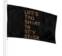 Drapeau 3 X 5 Life's Too Short To Stay Stock 100% Polyester Monocouche Translucide Drapeaux 90 X 150CM - Bannière 3' X 5'