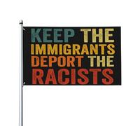 Drapeau 90X150cm, Gardez les immigrants, expulsez les racistes Résistant à la Décoloration Drapeaux avec œillets Suspendus Fanion pour Bar Célébration Restaurant