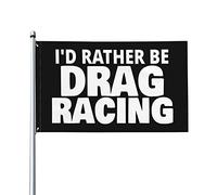 Drapeau 90X150cm, Je préférerais faire du drag racing Double Couture Drapeaux Renforcé Suspendus Fanion pour Événements manif Maison