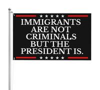 Drapeau 90X150cm, Les immigrants ne sont pas des criminels, mais le président l'est Couleurs Vives Drapeau Pirate Personnalisé Bannière Extérieure pour Jardin Événements Extérieur
