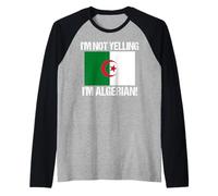 Drapeau algérien avec Inscription « I'm Not Yelling » Manche Raglan