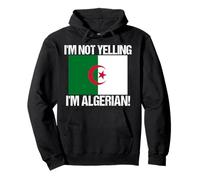 Drapeau algérien avec Inscription « I'm Not Yelling » Sweat à Capuche