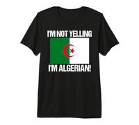 Drapeau algérien avec Inscription « I'm Not Yelling » T-Shirt Haut de Gamme