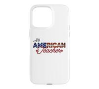Drapeau « All American Teacher » du 4 Juillet Coque pour iPhone 15 Pro Max