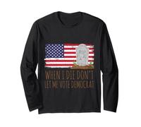 Drapeau américain démocrate « When I Die Don't Let Me Vote » Manche Longue