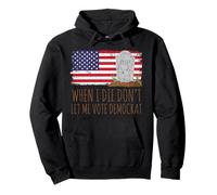 Drapeau américain démocrate « When I Die Don't Let Me Vote » Sweat à Capuche