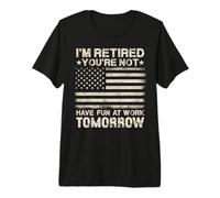 Drapeau américain I'm Retired You're Not Funny Retirement T-Shirt Haut de Gamme