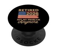 Drapeau américain « Not My Problem Anymore » pour la Retraite 2026 PopSockets PopGrip Adhésif