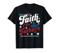 Drapeau américain Religieux chrétien USA Faith of Our Fathers T-Shirt