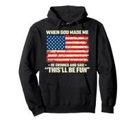 Drapeau américain « When God Made Me He Grinned and Said This'll Be Fun » Sweat à Capuche