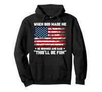 Drapeau américain « When God Made Me He Grinned and Said This'll Be Fun » Sweat à Capuche
