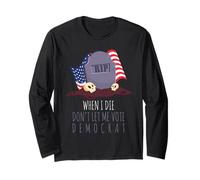 Drapeau américain « When I Die Don't Let Me Vote » Manche Longue