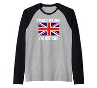 Drapeau Anglais « I'm Not Yelling » Manche Raglan