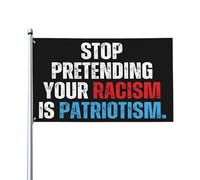 Drapeau anti-47 90x150 cm « Arrêtez de faire croire que votre racisme est du patriotisme » - Drapeau avec 2 œi