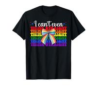 Drapeau Arc-en-Ciel Amusant Gay Pride I Can't Even Think Straight T-Shirt