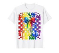 Drapeau Arc-en-Ciel Gay Pride Let's Get Something Straight I'm Not T-Shirt