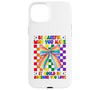 Drapeau Arc-en-Ciel Gay Pride LGBTQ Be Careful Who You Hate Coque pour iPhone 15 Plus