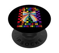Drapeau Arc-en-Ciel Gay Pride LGBTQ Be Careful Who You Hate PopSockets PopGrip Adhésif