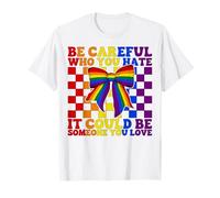 Drapeau Arc-en-Ciel Gay Pride LGBTQ Girl Be Careful Who You Hate T-Shirt