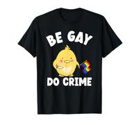 Drapeau Be Gay Do Crime Chick Pride Meme Gay T-Shirt