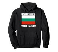 Drapeau Bulgarie avec Inscription « I'm Not Yelling » Sweat à Capuche