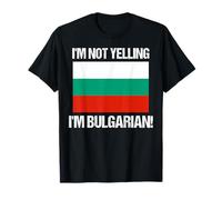 Drapeau Bulgarie avec Inscription « I'm Not Yelling » T-Shirt