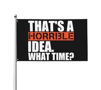 Drapeau C'Est Une Idée Horrible, Quelle Heure Est-Il Drôle ? Drapeau Militaire Lavable Imprimé Bannière À Œillets, Pour Les Bureaux, Jardin, Balcon, 90X150Cm
