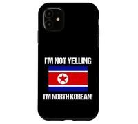 Drapeau Corée du Nord « I'm Not Yelling » Coque pour iPhone 11