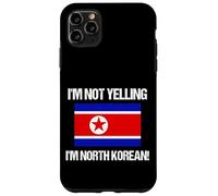 Drapeau Corée du Nord « I'm Not Yelling » Coque pour iPhone 11 Pro Max