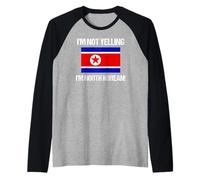 Drapeau Corée du Nord « I'm Not Yelling » Manche Raglan