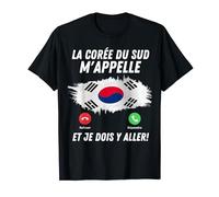 Drapeau Corée du Sud Appelle Et Je Dois Partir Corée du Sud T-Shirt