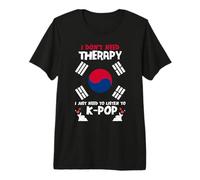 Drapeau Corée du Sud I Dont Need Therapy I Just Need K-Pop T-Shirt Haut de Gamme