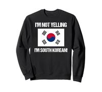 Drapeau coréen « I'm Not Yelling » Sweatshirt