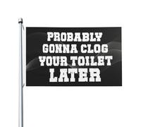 Drapeau Corsaire 90X150cm, Je vais probablement boucher vos toilettes plus tard Résistant à la Décoloration Drapeaux avec œillets Flags pour Balcon Bar Décorations