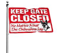 Drapeau de gym avec inscription « Keep Gate Closed No Matter What The Chihuahua Say » - Drapeau de jardin amusant - Petits drapeaux (60 x 90 cm)
