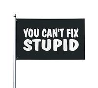 Drapeau de Jardin 90X150cm, On ne peut pas réparer la stupidité avec œillets Drapeaux Double Couture Bannière Extérieure pour Jardin Bar Restaurant