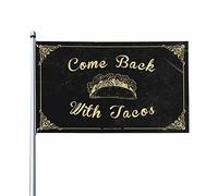 Drapeau de jardin amusant « Come Back with Tacos » - Accessoire de chambre cool pour adolescents et garçons (152 x 244 cm)