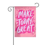 Drapeau de jardin avec citation de motivation « Make Today Great » - 30 x 45 cm - Vertical double face - Décoration extérieure - Drapeau de cour