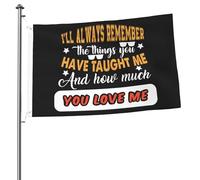 Drapeau De Jardin Avec Œillets Drapeaux Je Me Souviendrai Toujours Des Choses Que Tu M'As Apprises Décoratifs Bruant Pour Manif Intérieur Anniversaire 90X150Cm