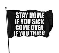 Drapeau de jardin avec logo Stay Home If You Sicc Come Over If You Thicc aux couleurs vives et résistant aux UV qui se décolore 0,9 x 1,5 m