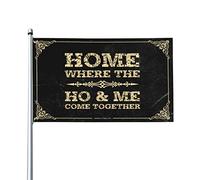 Drapeau de jardin cool « Home Where The Ho & Me Come Together » pour les garçons - Drapeaux amusants pour dortoir universitaire (60 x 90 cm)