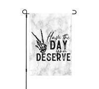 Drapeau de jardin double face « Ayez la journée que vous méritez » - 12,5"X18" pour la décoration extérieure de la pelouse de la cour