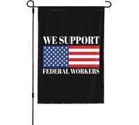 Drapeau de jardin humoristique double face « We Support Federal Workers »